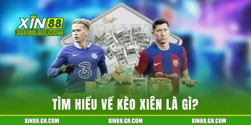 Kèo xiên là gì?